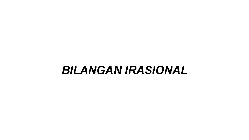 BILANGAN IRASIONAL 