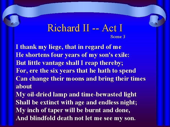 Richard II -- Act I Scene 3 I thank my liege, that in regard