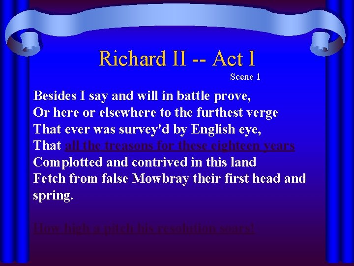 Richard II -- Act I Scene 1 Besides I say and will in battle