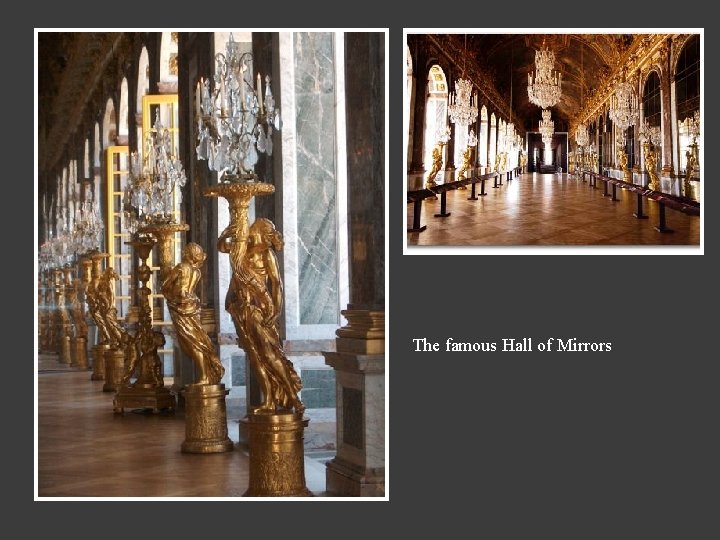 The famous Hall of Mirrors 