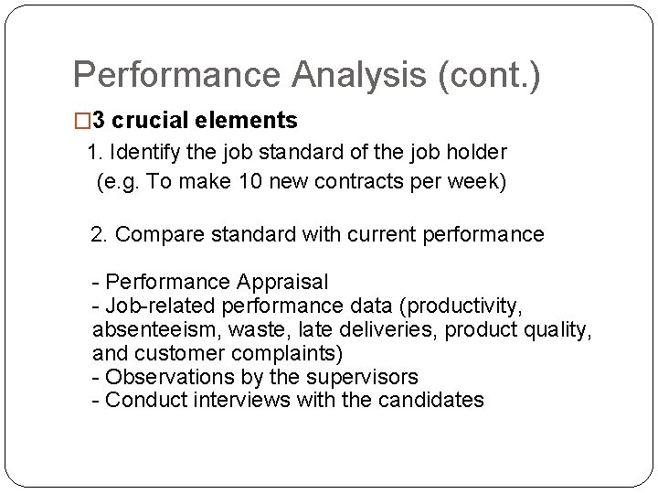 Performance Analysis (cont. ) � 3 crucial elements 1. Identify the job standard of