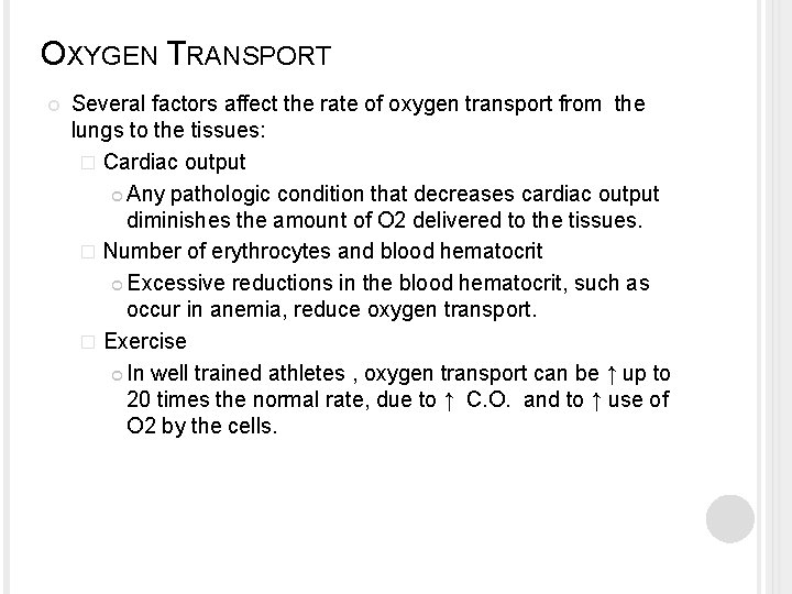 OXYGEN TRANSPORT Several factors affect the rate of oxygen transport from the lungs to
