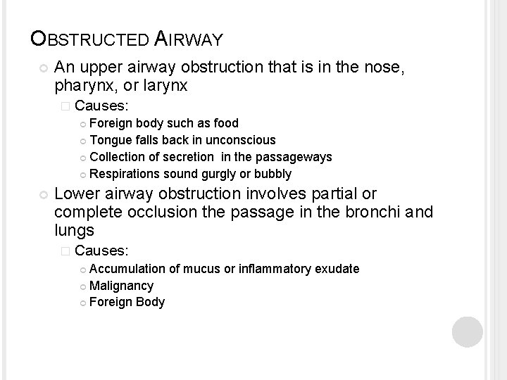 OBSTRUCTED AIRWAY An upper airway obstruction that is in the nose, pharynx, or larynx