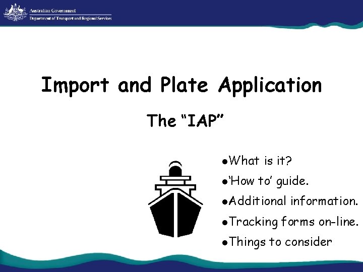 Import and Plate Application The “IAP” l. What l‘How is it? to’ guide. l.