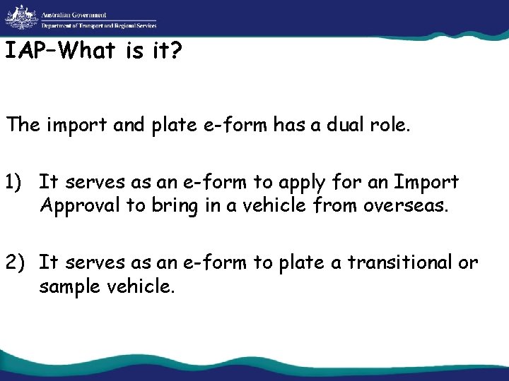 IAP–What is it? The import and plate e-form has a dual role. 1) It