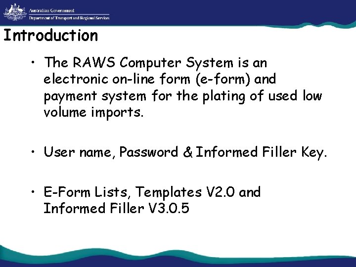 Introduction • The RAWS Computer System is an electronic on-line form (e-form) and payment