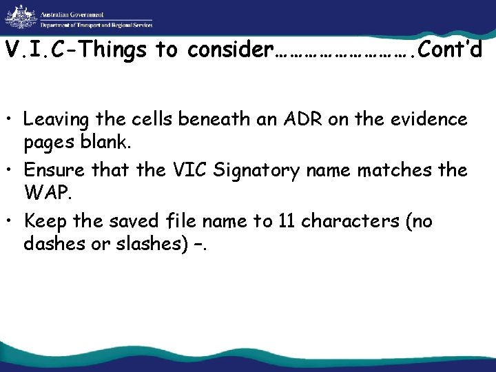 V. I. C-Things to consider……………. Cont’d • Leaving the cells beneath an ADR on