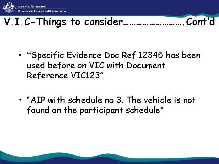 V. I. C-Things to consider……………. Cont’d • “Specific Evidence Doc Ref 12345 has been