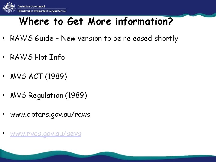 Where to Get More information? • RAWS Guide – New version to be released