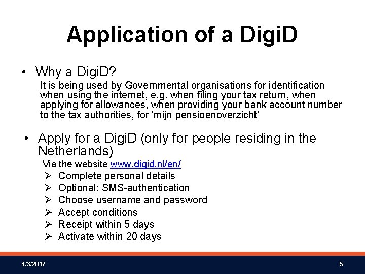 Application of a Digi. D • Why a Digi. D? It is being used