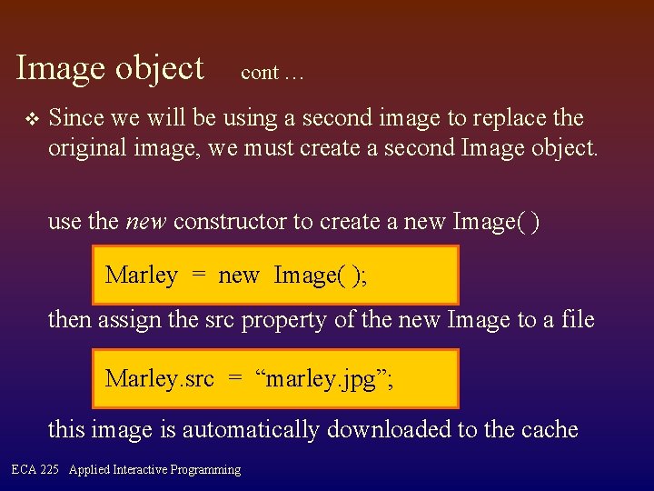 Image object v cont … Since we will be using a second image to