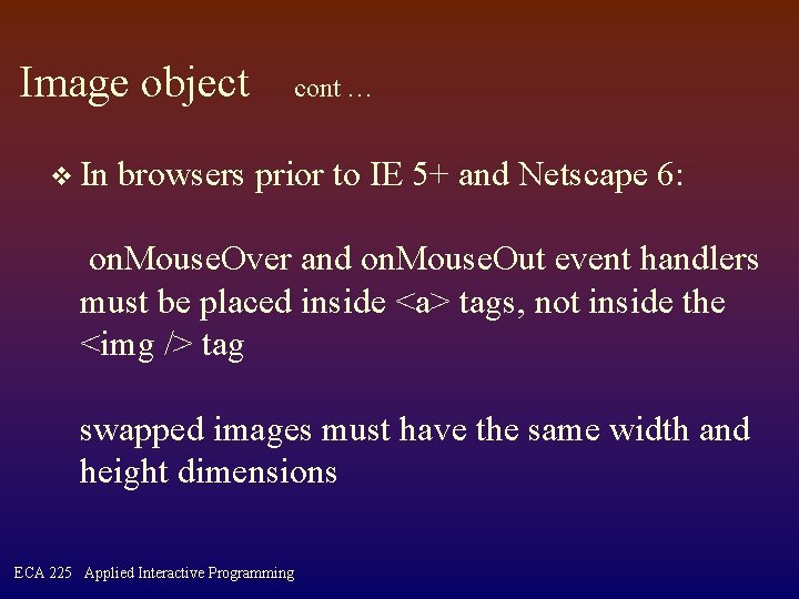 Image object v In cont … browsers prior to IE 5+ and Netscape 6: