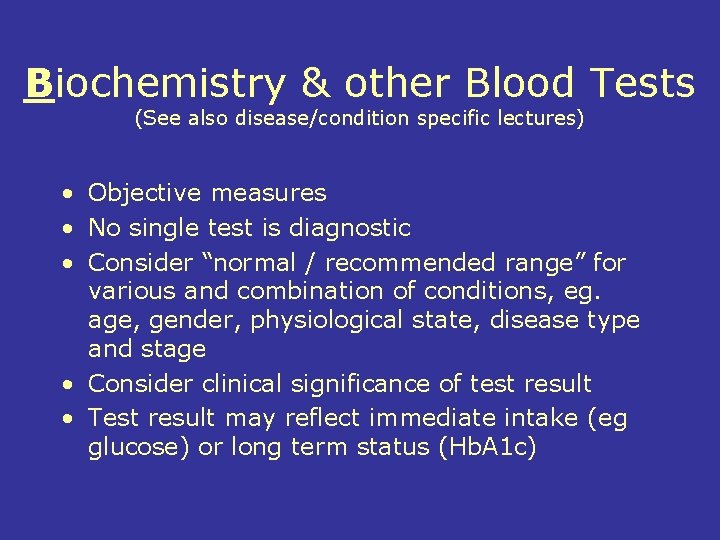 Biochemistry & other Blood Tests (See also disease/condition specific lectures) • Objective measures •