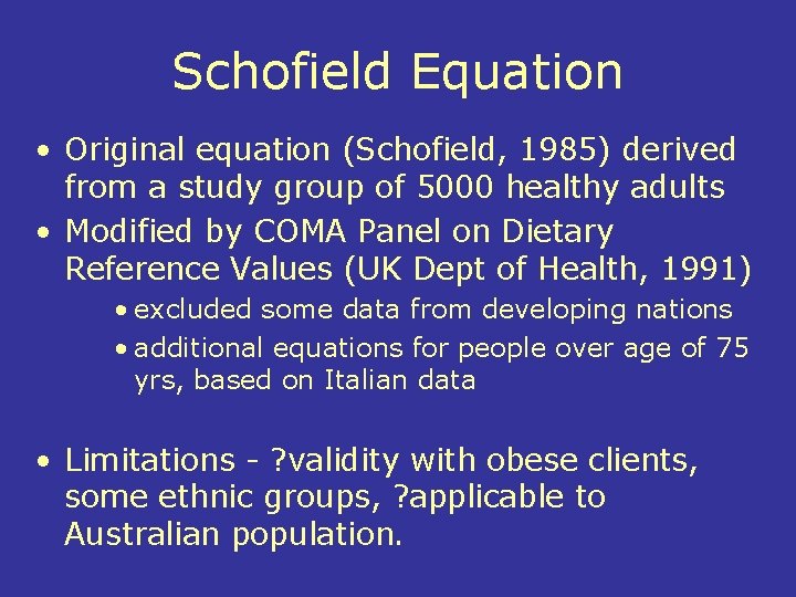 Schofield Equation • Original equation (Schofield, 1985) derived from a study group of 5000