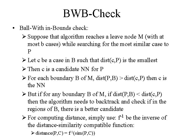 BWB-Check • Ball-With in-Bounds check: Ø Suppose that algorithm reaches a leave node M