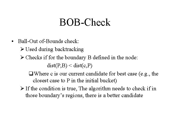 BOB-Check • Ball-Out of-Bounds check: Ø Used during backtracking Ø Checks if for the