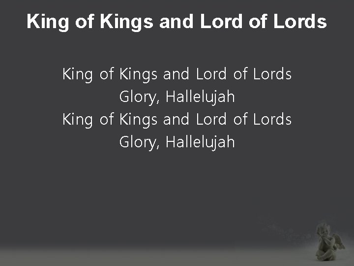 King of Kings and Lord of Lords Glory, Hallelujah 
