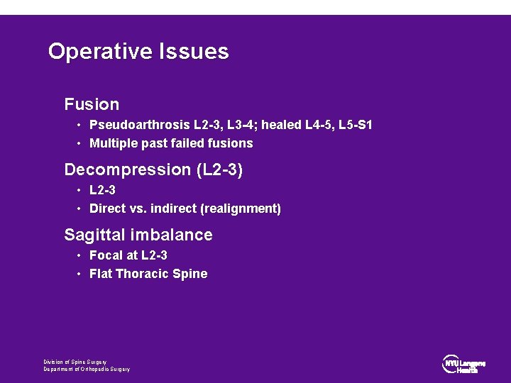 Operative Issues Fusion • Pseudoarthrosis L 2 -3, L 3 -4; healed L 4