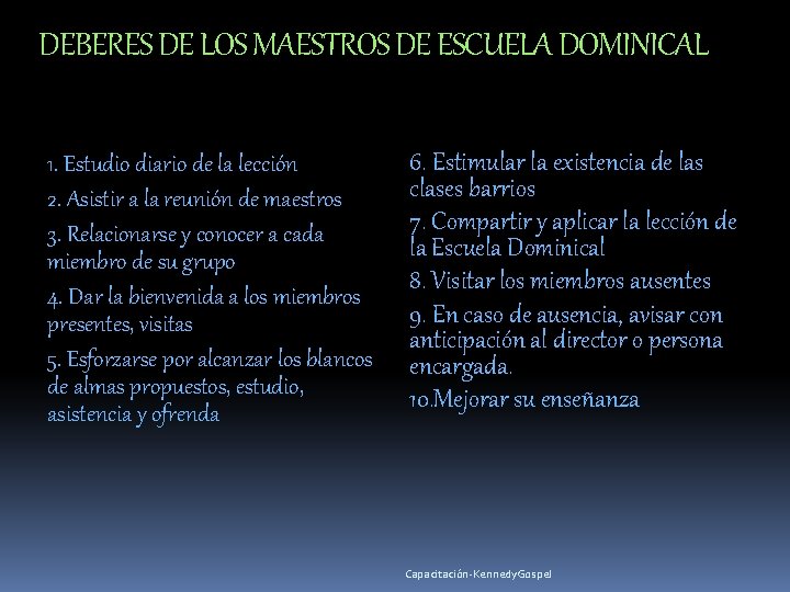 DEBERES DE LOS MAESTROS DE ESCUELA DOMINICAL 1. Estudio diario de la lección 2.