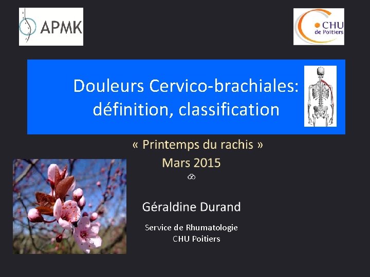 Douleurs Cervico-brachiales: définition, classification Service de Rhumatologie CHU Poitiers 