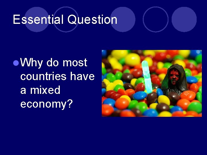 Essential Question l Why do most countries have a mixed economy? 