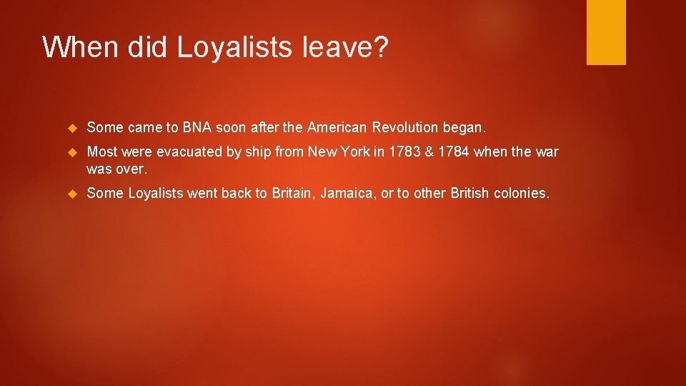 When did Loyalists leave? Some came to BNA soon after the American Revolution began. When did Loyalists leave? Some came to BNA soon after the American Revolution began.