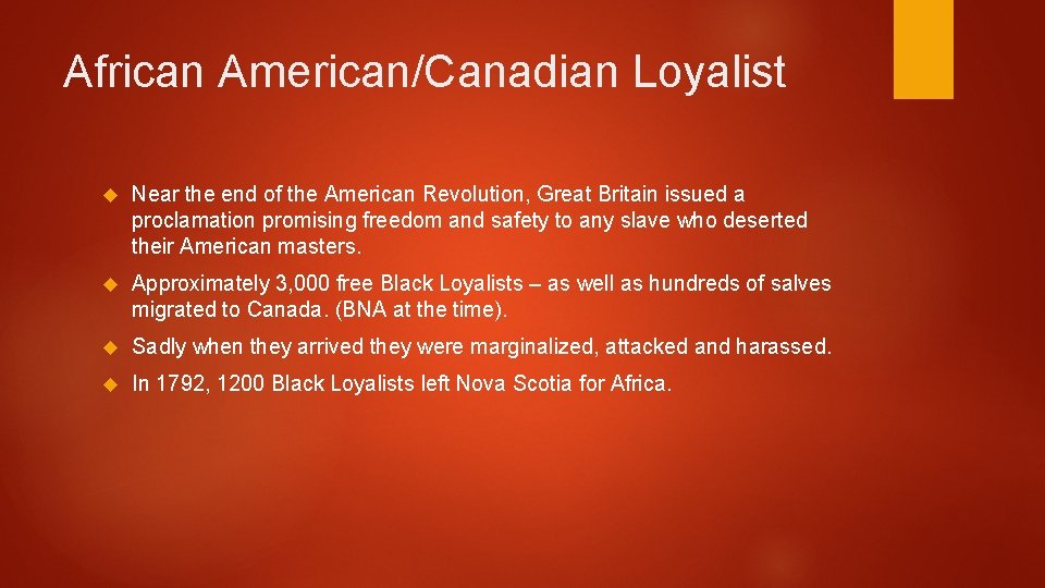 African American/Canadian Loyalist Near the end of the American Revolution, Great Britain issued a African American/Canadian Loyalist Near the end of the American Revolution, Great Britain issued a