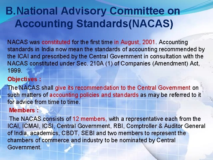 B. National Advisory Committee on Accounting Standards(NACAS) NACAS was constituted for the first time