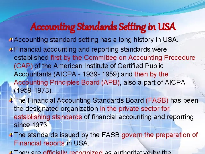 Accounting Standards Setting in USA Accounting standard setting has a long history in USA.