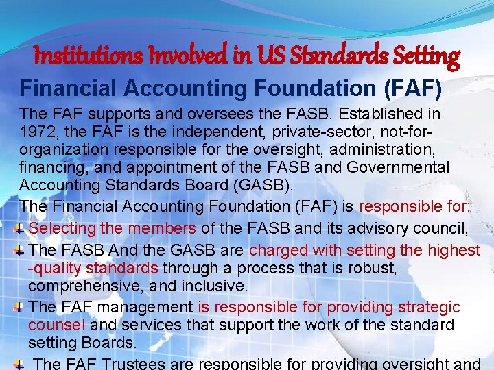 Institutions Involved in US Standards Setting Financial Accounting Foundation (FAF) The FAF supports and