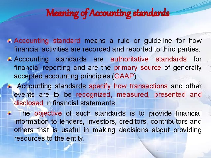 Meaning of Accounting standards Accounting standard means a rule or guideline for how financial