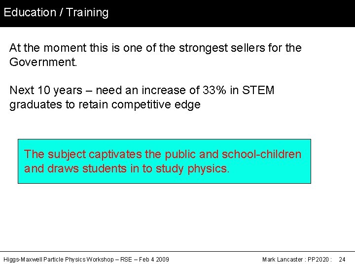 Education / Training At the moment this is one of the strongest sellers for