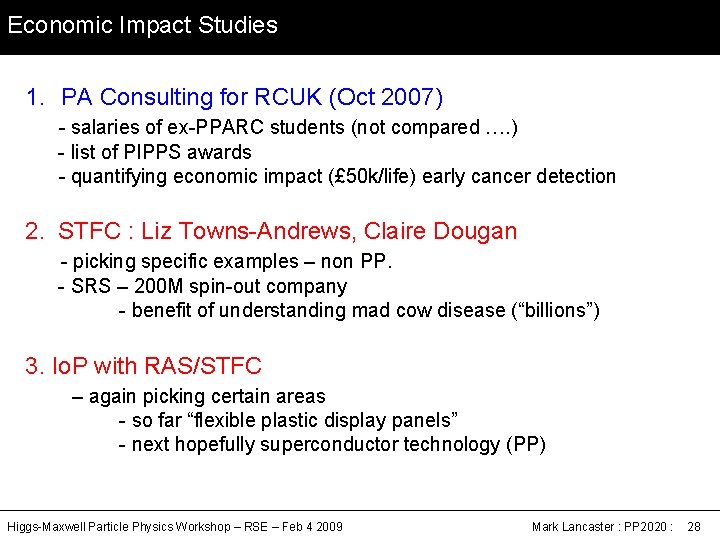 Economic Impact Studies 1. PA Consulting for RCUK (Oct 2007) - salaries of ex-PPARC