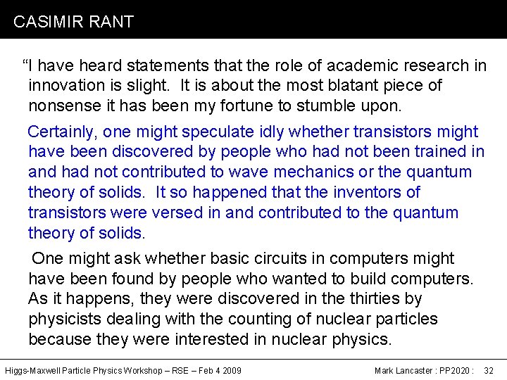 CASIMIR RANT “I have heard statements that the role of academic research in innovation