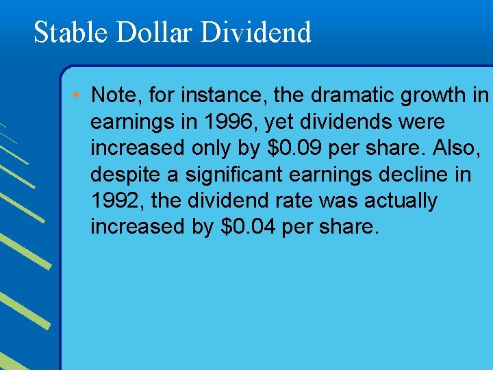 Stable Dollar Dividend • Note, for instance, the dramatic growth in earnings in 1996,