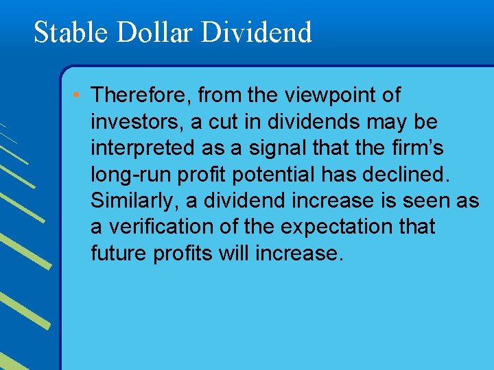 Stable Dollar Dividend • Therefore, from the viewpoint of investors, a cut in dividends