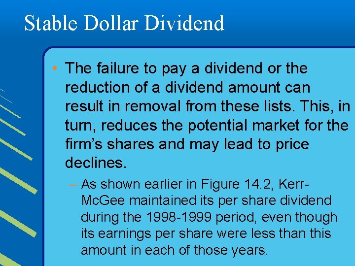 Stable Dollar Dividend • The failure to pay a dividend or the reduction of