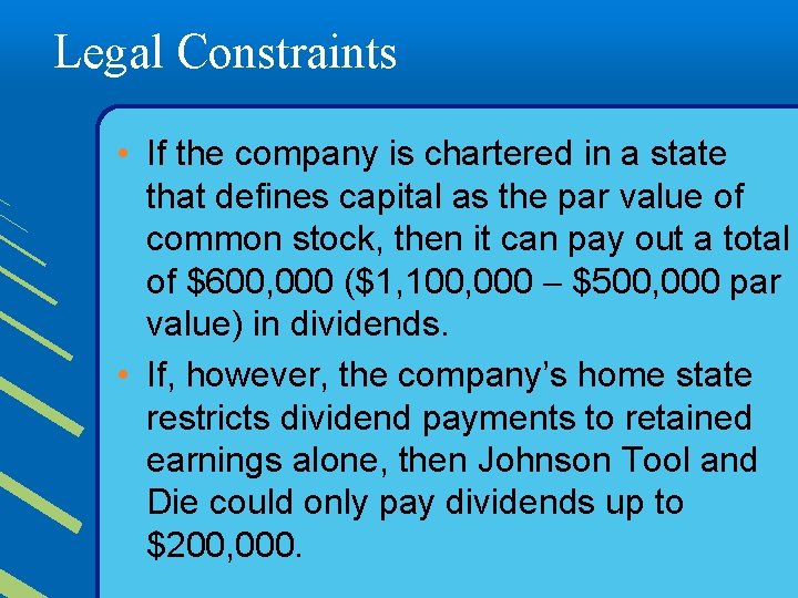 Legal Constraints • If the company is chartered in a state that defines capital