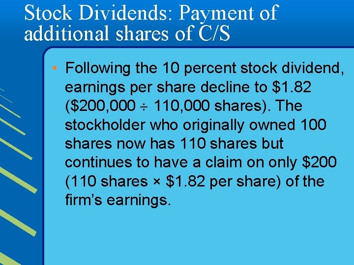 Stock Dividends: Payment of additional shares of C/S • Following the 10 percent stock