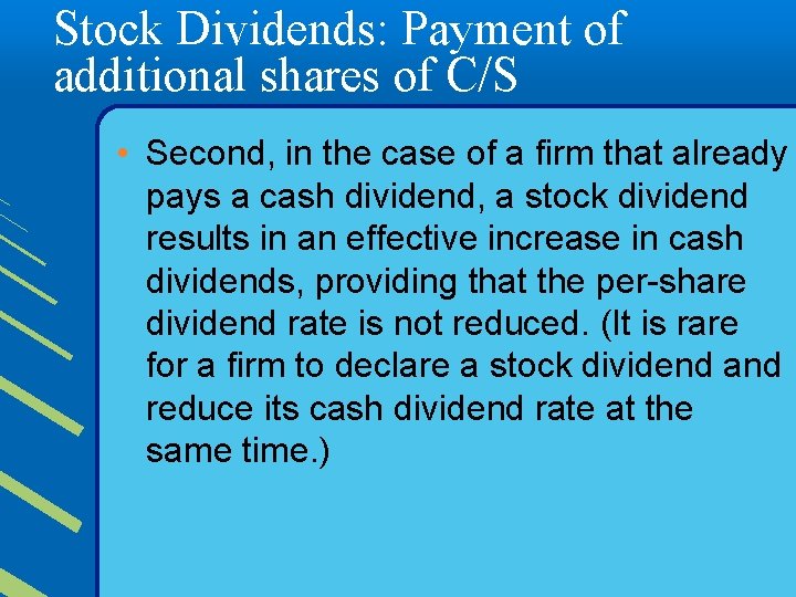 Stock Dividends: Payment of additional shares of C/S • Second, in the case of