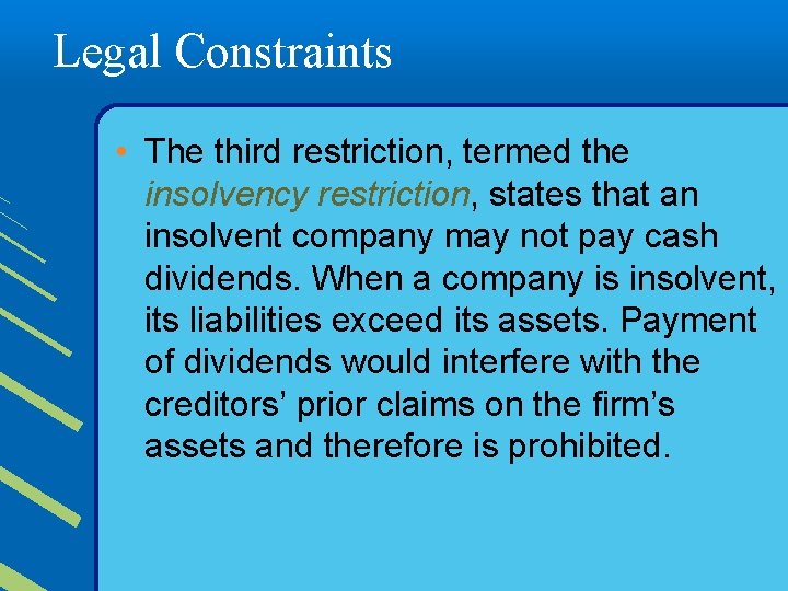 Legal Constraints • The third restriction, termed the insolvency restriction, states that an insolvent