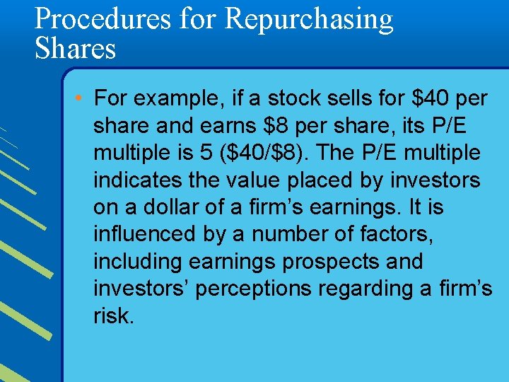 Procedures for Repurchasing Shares • For example, if a stock sells for $40 per