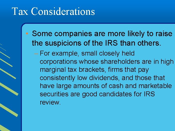 Tax Considerations • Some companies are more likely to raise the suspicions of the