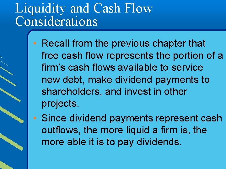 Liquidity and Cash Flow Considerations • Recall from the previous chapter that free cash