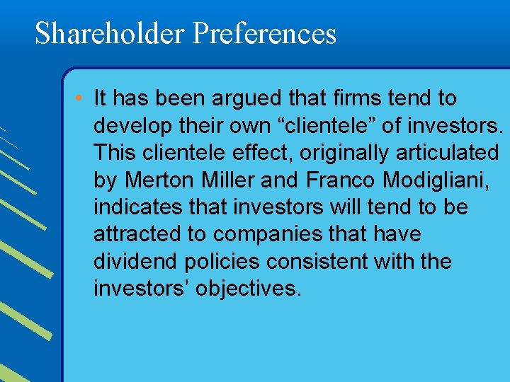 Shareholder Preferences • It has been argued that firms tend to develop their own