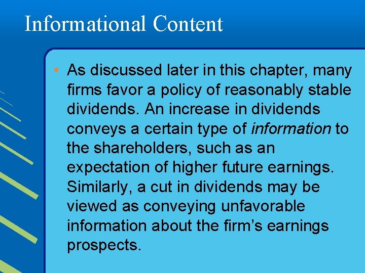 Informational Content • As discussed later in this chapter, many firms favor a policy