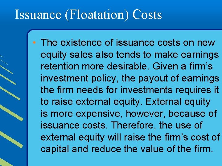 Issuance (Floatation) Costs • The existence of issuance costs on new equity sales also