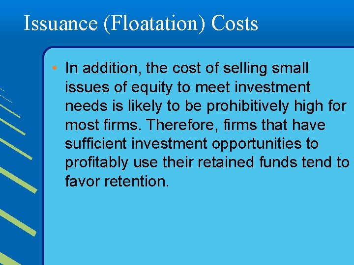 Issuance (Floatation) Costs • In addition, the cost of selling small issues of equity