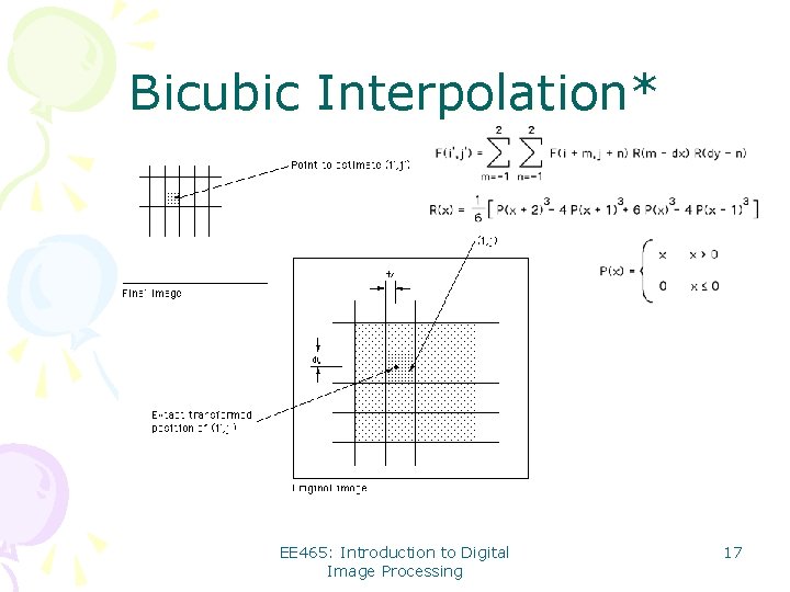 Bicubic Interpolation* EE 465: Introduction to Digital Image Processing 17 