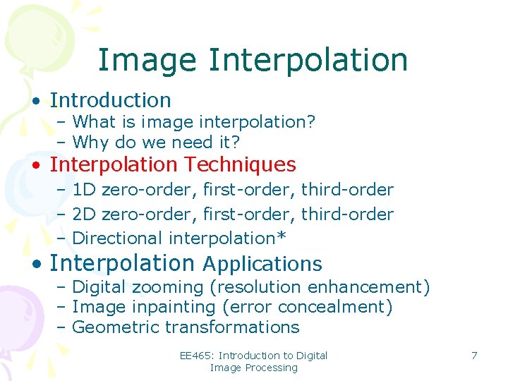 Image Interpolation • Introduction – What is image interpolation? – Why do we need